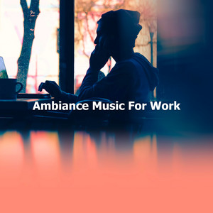 Ambiance Music For Work