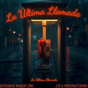 La Ultima Llamada by JR 3 PRODUCTIONS
