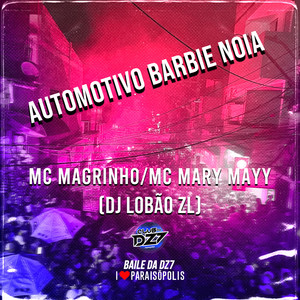 AUTOMOTIVO BARBIE NOIA - song and lyrics by CLUB DA DZ7, DJ Lobão ...