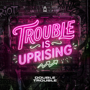 Trouble Is Uprising by Double Trouble
