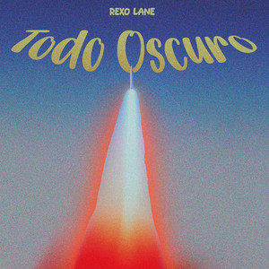Todo Oscuro by Rexo Lane