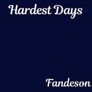 Hardest Days by Fandeson