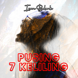 Pusing 7 Keliling