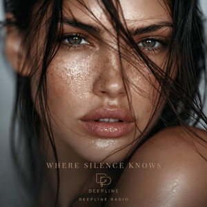 WHERE SILENCE KNOWS | Organic Deep House & Melodic House by DEEPLINE