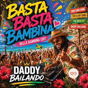 Basta Basta Bambina - Bella Bambina Edit by Daddy Bailando