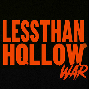 War by Less Than Hollow