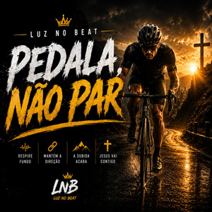 PEDALA, NÃO PARA by Luz no Beat