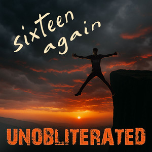 Sixteen Again by Unobliterated