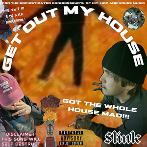 Get Out My House