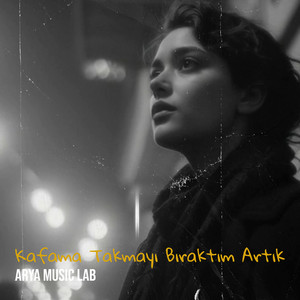 Arya Music Lab - Kafama Takmayı Bıraktım Artık