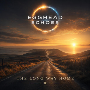 The Long Way Home by EGGHEAD ECHOES