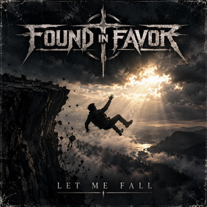Let me Fall by Found in Favor