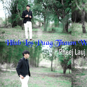 MA1V - Hlub Los Puag Thaum Wb Tseem Yuag Yuag (feat. Pheej Lauj)