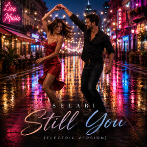 Still You - Electric Version by Selari