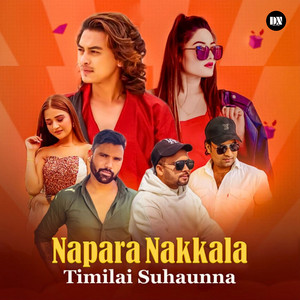 Tek BC & Anjila Regmi - Napara Nakkala (Timilai Suhaunna)