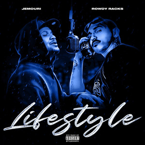 Lifestyle (feat. Jemouri & DJ Primetime) by Rowdy Racks, Jemouri, DJ Primetime