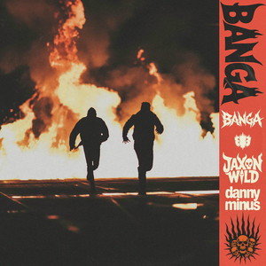 BANGA by Jaxon Wild, dannyminus, Frank Bentley