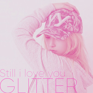 Still i love you by GLITTER
