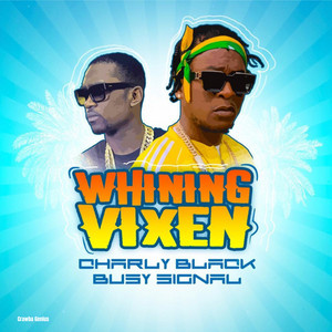 Whining Vixen by Charly Black, Busy Signal, DJ Tropical