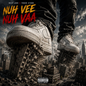 Nuh Vee Nuh Vaa by Deep Jahi, Track Starr