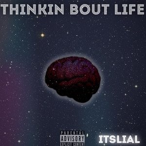Thinkin' Bout Life by Itslial