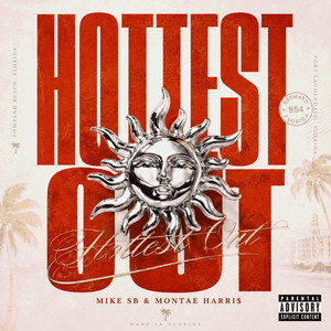 HOTTEST OUT by Montae Harri$, Mike Sb