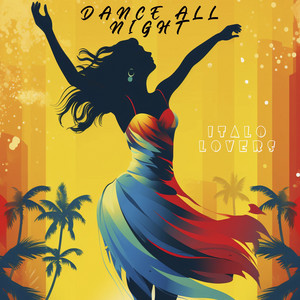 Dance All Night - Radio Mix by Italo Lovers