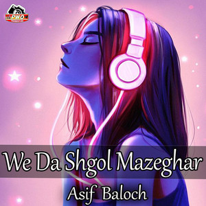 Asif Baloch - We Da Shgol Mazeghar