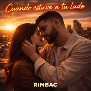 CUANDO ESTUVE A TU LADO by RIMBAC