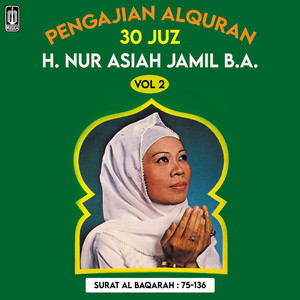 H. Nur Asiah Djamil - Surat Al Baqarah Ayat 75 s/d 102 (Remastered 2023)
