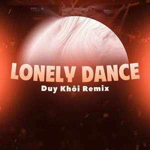 Duy Khôi - Lonely Dance  (Duy Khôi Remix)