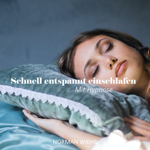 Schnell entspannt einschlafen (Mit Hypnose)