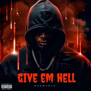 MarMar76 - Give Em Hell