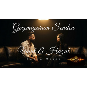 Geçemiyorum Senden by Doğan Müzik, Umut & Hazal