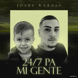 Josue Rarujo - 24/7 Pa Mi Gente