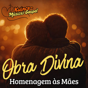 Obra Divina (Homenagem às Mães)
