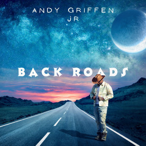 Back Roads by Andy Griffen Jr
