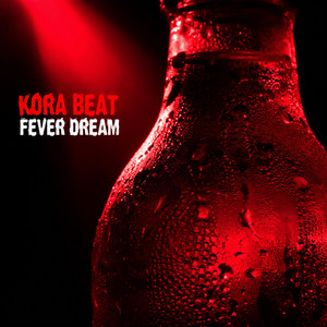 Fever Dream by Kora Beat