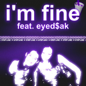im fine by luckyy, Eyed$ak