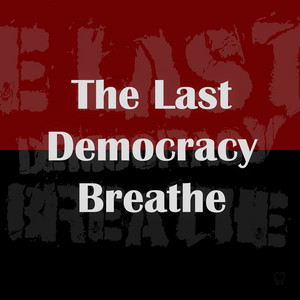 Underdog Teeth — The Last Democracy Breathe