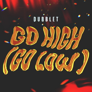 Go High (Go Low) by DubbleT