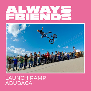 Launch Ramp by Always Friends