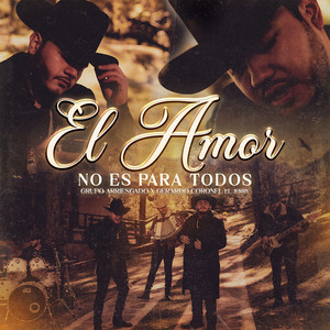 Grupo Arriesgado & Gerardo Coronel - El Amor No Es Para Todos