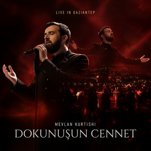 Dokunuşun Cennet - Live in Gaziantep by Mevlan Kurtishi