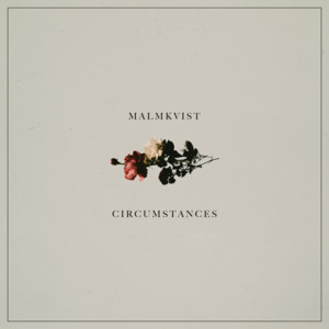 Circumstances by Malmkvist