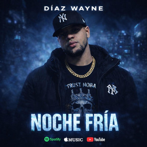 Noche Fria by Diaz wayne