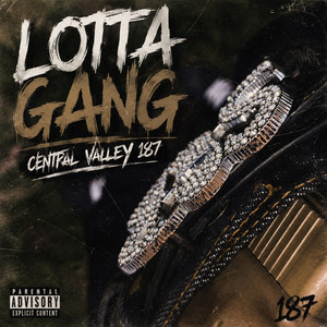 Lotta Gang by Central Valley 187, TtownBangin, SillyParquero