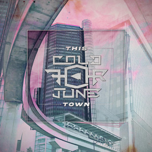 This Town by Cold for June