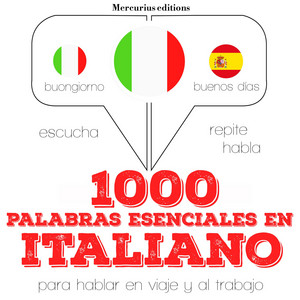 1000 Palabras Esenciales en Italiano (Escucha, Repite, Habla : Curso de Idiomas)