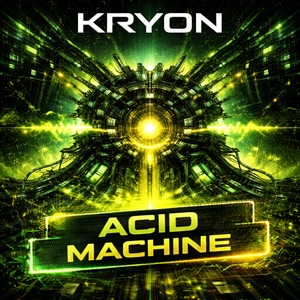 Acid Machine by KRYON